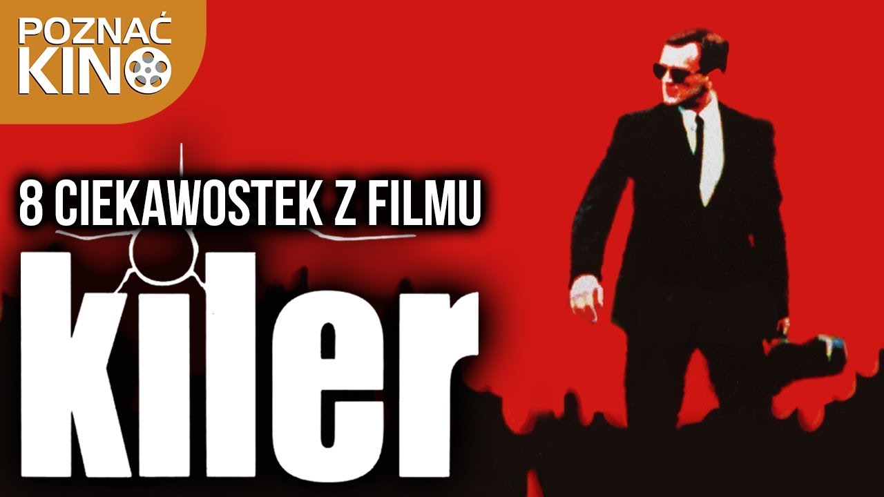8 ciekawostek z filmu "Kiler" Poznać kino YouTube