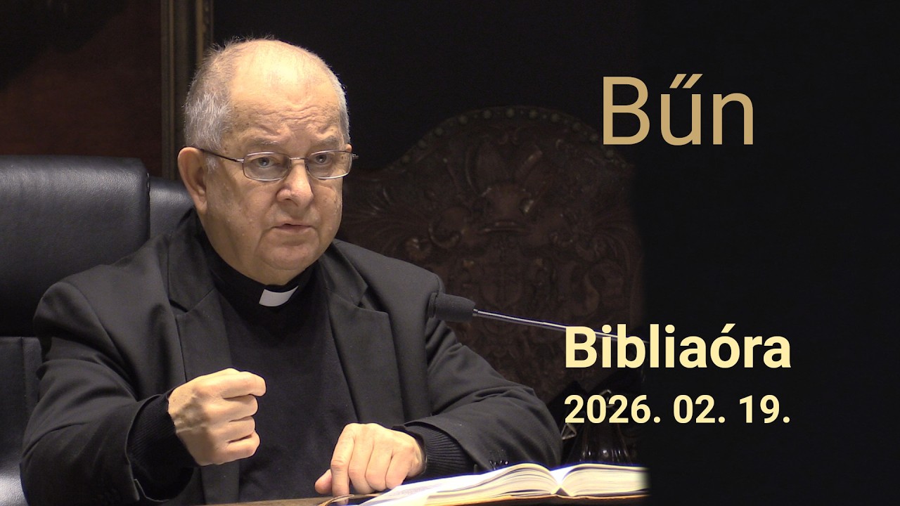 A bűn - Bábel érsek hittanórája - 2026. 02. 19.