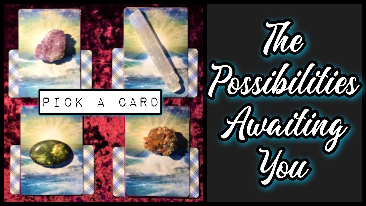 PICK A CARD 🔮 OH! THE POSSIBILITIES THAT AWAIT YOU!