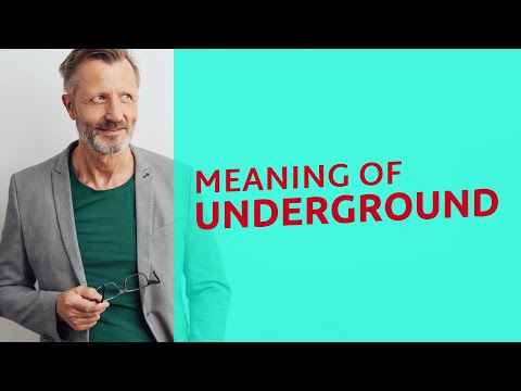 Underground | Meaning of underground