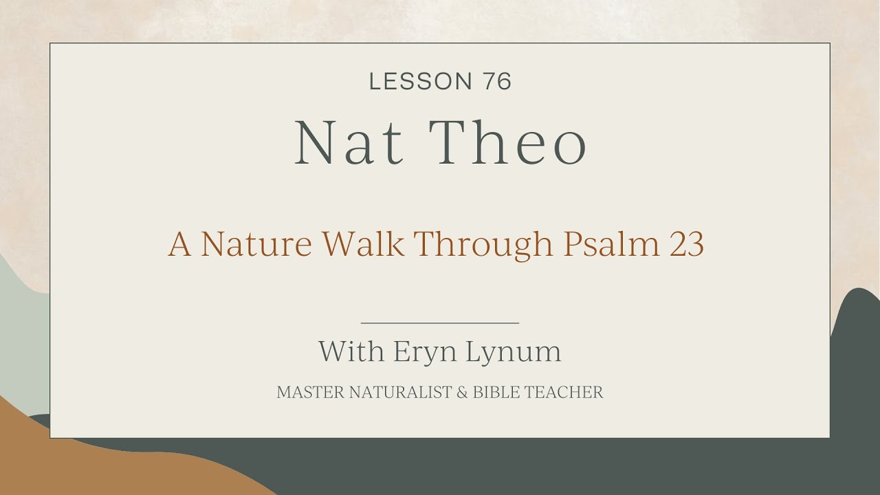 A Nature Walk Through Psalm 23 - Lesson 76 - YouTube