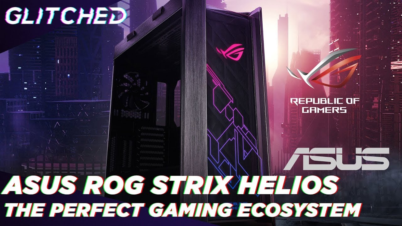 ASUS ROG STRIX Helios Creates the Best Ecosystem in Gaming! - YouTube