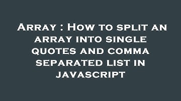 Array : How to split an array into single quotes and comma separated list in javascript