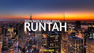 DJ RUNTAH ❗❗SLOW BASS X JEDAG JEDUG BY AREK DESO PRODUCTION
