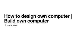 Assembler program | Low Level Code | Build own Processor (Computer) | Part V | Livecoding