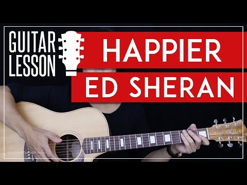 Happier Guitar Tutorial - Ed Sheeran Guitar Lesson  ? |Easy Chords + Tabs + Guitar Cover|
