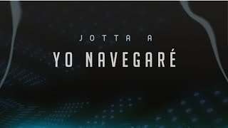 Video thumbnail of "Jotta A - Yo Navegaré/lléname medley com letra"