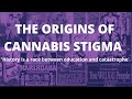 The Origins of Cannabis Stigma by Daniel Roden