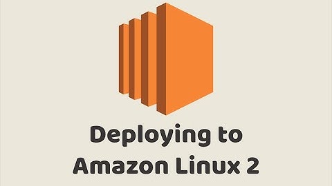 Episode #285 - Deploying to Amazon Linux 2 | Preview