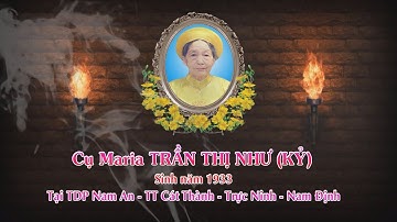 Lễ Tang Cụ Maria Trần Thị Như (Kỷ) - Phần 1
