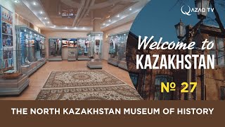 «Welcome to Kazakhstan». The North Kazakhstan Museum of History
