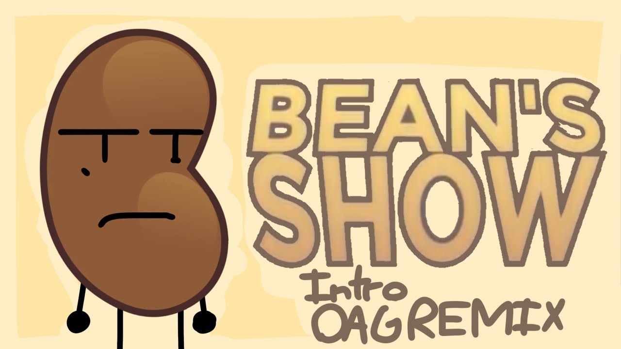 NEW Bean’s Show Intro OAG REMIX