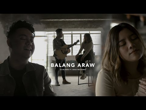 Balang Araw | EJ De Perio Ft  Keiko Necesario (Full Performance Video)