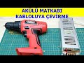 Akülü Matkabı Kablolu Matkaba Çevirme (12 volt kablolu matkap)