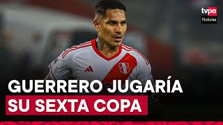 “Creo que Paolo Guerrero llega sin problemas a la Copa América”, señaló Jorge Fossati