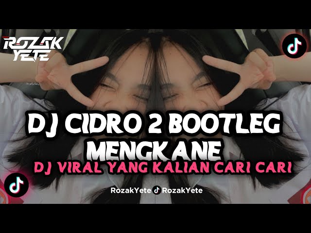 DJ CIDRO 2 BOOTLEG MENGKANE || DJ YANG KALIAN CARI CARI 🔥🎧 class=