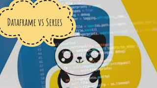 Difference between dataframe and series in Pandas (theory practical)