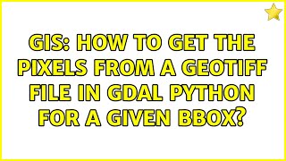 GIS: How to get the pixels from a geotiff file in gdal python for a given bbox?