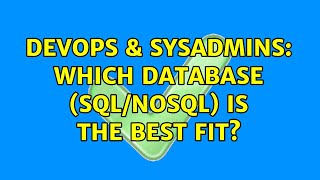 Famous DevOps & SysAdmins: Which Database (SQL/NoSQL) is the best fit? Profile