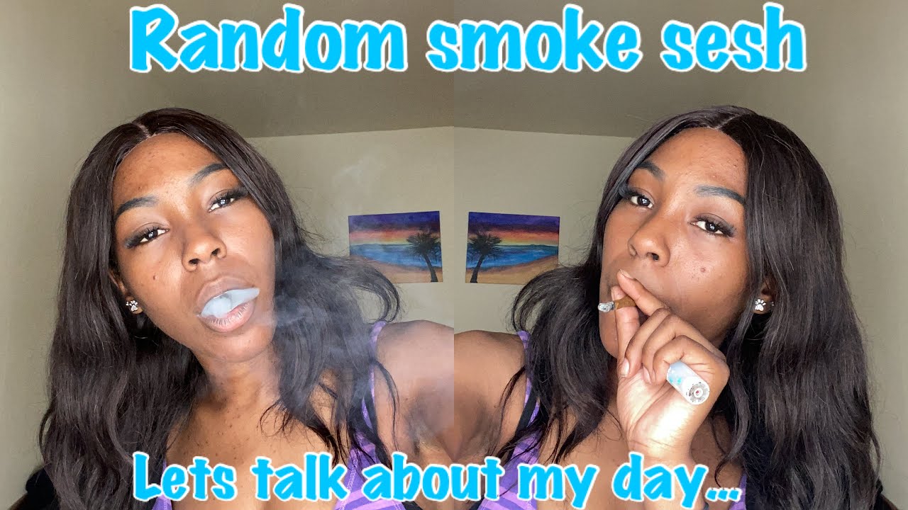 Smoke With Me | Im Having a Bad Day | Smoke Sesh - YouTube