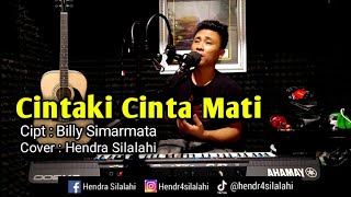 CINTAKI CINTA MATI | Cipt : Billy Simarmata - Cover : Hendra Silalahi