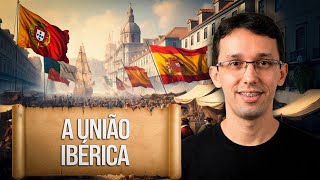Aula 7 - A União Ibérica (1580-1640)