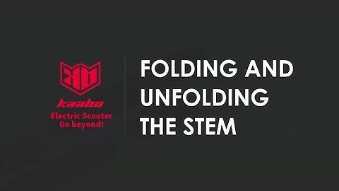 Fold And Unfold The Stem Of Kaabo Mantis Properly | Kaabo After Sale Guide | Kaabo Official