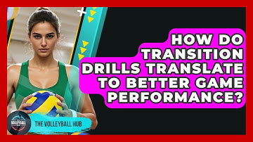 How Do Transition Drills Translate To Better Game Performance? - The Volleyball Hub