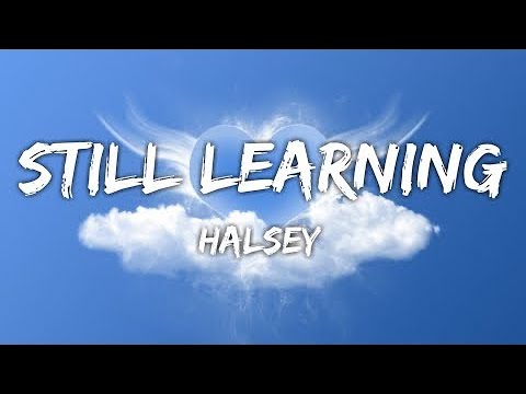 Halsey - Still Learning (Lyrics)