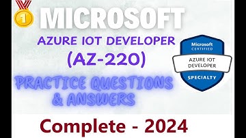 Complete Microsoft AZ-220 | Microsoft Azure IoT Developer (AZ-220) | Practice Questions & Answers