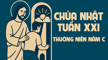 Chúa Nhật Tuần 21 Thường Niên Năm C | Cửa Hẹp – Bài Giảng Công Giáo