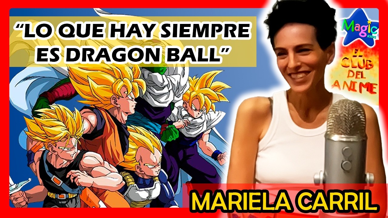 ⍟Entrevista a MARIELA CARRIL, conductora de El Club del Anime de Magic Kids l Dragon Ball y anime⍟