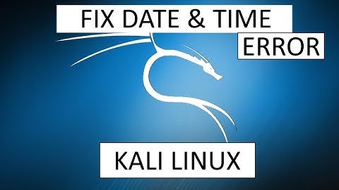 Kali Linux Date issue Fix in VIRTUALBOX | work on all version of Kali Linux