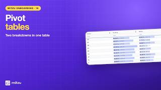 Mitzu Onboarding 18: Pivot tables Guide