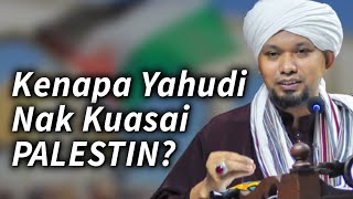 Kenapa YAHUDI Nak Kuasai PALESTIN? - Ustaz Muhaizad Muhammad