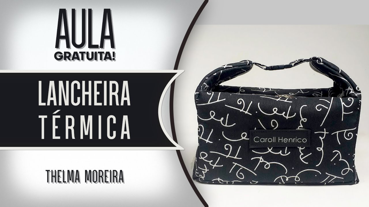 Como fazer uma Lancheira térmica em tecido - Molde gratuito