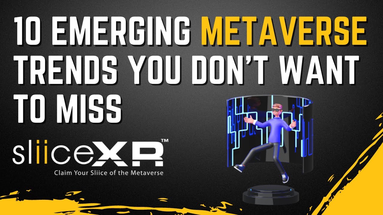 10 Emerging Metaverse Trends You Don't Want to Miss