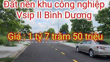 Đất mặt tiền đường nhựa khu công nghiệp Vsip II Bình Dương - giá 1,750 triệu đồng.
