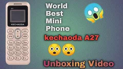 Kechaoda A27 Unboxing Video || World Best Mini Phone 😱😱