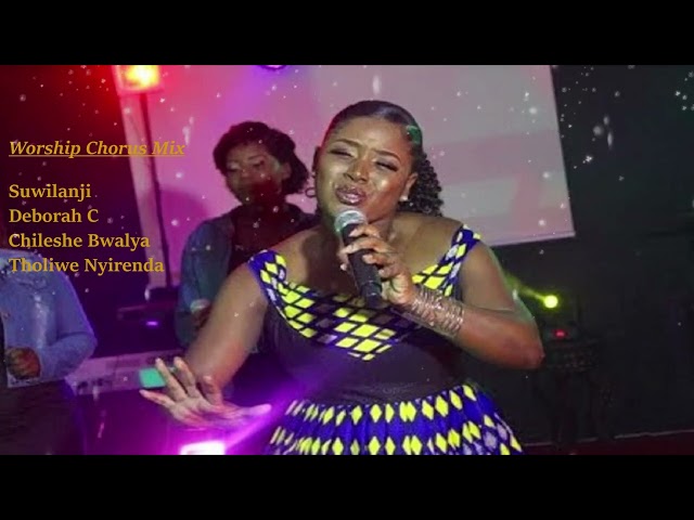 Worship Mix  _ Suwilanji - Chileshe Bwalya - Deborah C class=