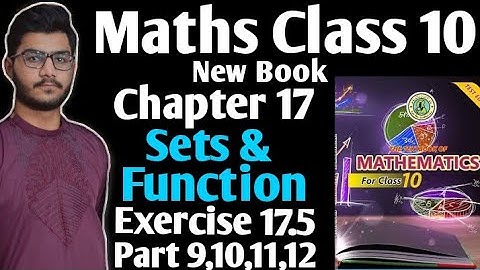 Maths class 10 new book chapter 17 sets and function exercise 17.5 part 9,10,11,12 Sindh text book