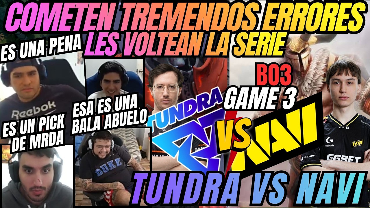 COMETEN TERRIBLES ERRORES, LES VOLTEAN LA SERIE - TUNDRA VS NAVI -GAME 3 -B03 - DIA 1 -PGL WALLACHIA