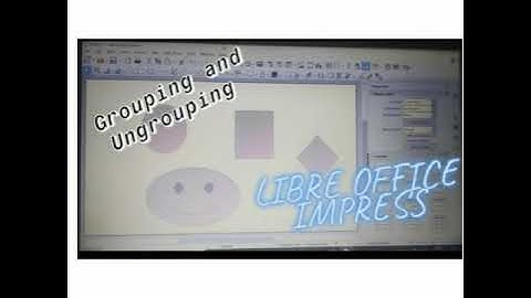 LIBRE OFFICE IMPRESS- grouping and ungrouping