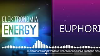 Elektronomia Energy(original mix)~Amadeus Euphoria mashup