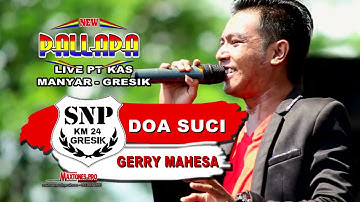 DOA SUCI - GERRY MAHESA - NEW PALLAPA LIVE PT KAS GRESIK