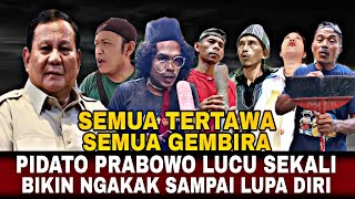 NGAKAK SAMPAI KEMEKEL‼️PIDATO PRABOWO SANGAT LUCU SEKALI