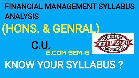 FINANCIAL MANAGEMENT SYLLABUS ANALYSIS |B.COM SEM-6, C.U.|
