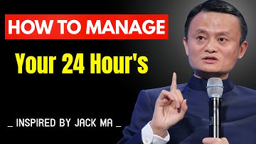 How to Use Your 24 Hours in the Right Way Inspired by Jack Ma II Time Management Motivation 🔥