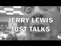 Jerry lewis just talks