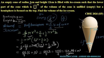 An empty cone of radius 3cm and height 12cm is filled with ice-cream such that the lower part of the